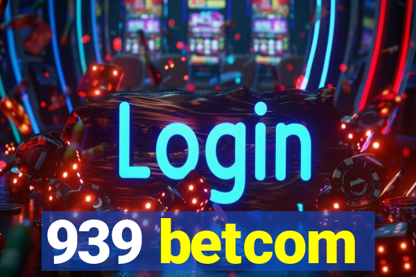 939 betcom